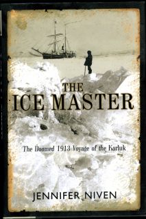 Master  The Doomed 1913 Voyage of the Karluk by Jennifer Niven (HB