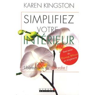 Simplifiez Votre Interieur Karen Kingston 9782848992150