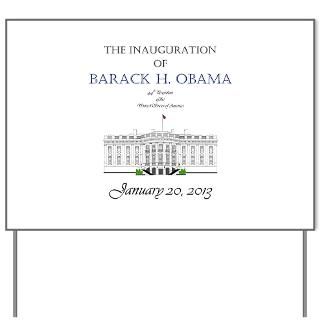 Obama Yard Signs  Inauguration of Barack H. Obama 2013 Yard Sign