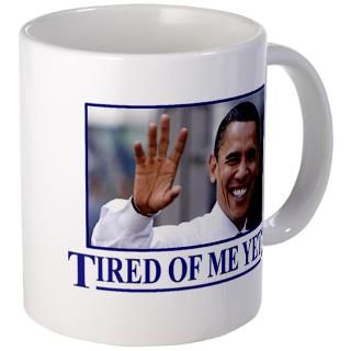 2010 Election Gifts  2010 Election Drinkware  Tired of Me Yet
