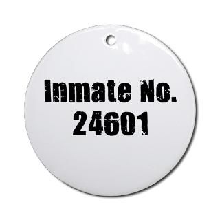 Inmate Number 24601 Ornament (Round) for $12.50