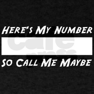 heres my number, so call me maybe T Shirt by ShirtsAndWhatnot