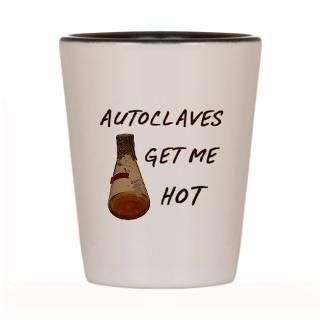 Autoclave Shot Glass  Autoclaves Get Me Hot  Narrative Intent