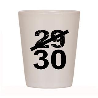 30th Birthday Gifts 29 to 30 Shot Glass for $12.50