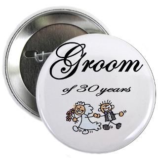 Groom of 30 Years 2.25 Button for $4.00