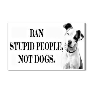 Attitude Gifts  Attitude Wall Decals  Ban Stupid People Not Dogs