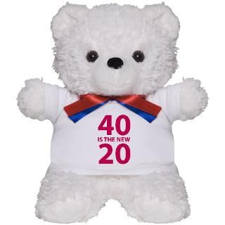 40 is the new 20 Teddy Bear for $18.00