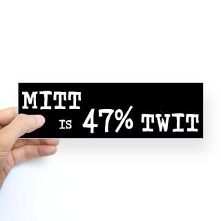 MITT IS 47 TWIT Bumper Sticker for $4.25
