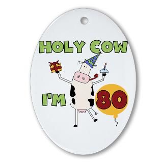 Cow 80th Birthday Oval Ornament  Holy Cow 80th Birthday Tshirts and