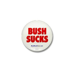 Bush Sucks  Anti Bush T Shirts, Anti Bush Bumper Stickers, etc