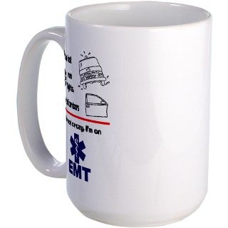 911 Gifts  911 Drinkware  Not Crazy EMT Large Mug