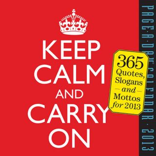 Keep Calm and Carry on Quotes 2013 Desk Calendar