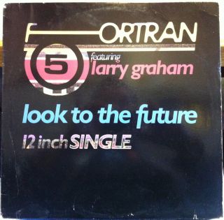 FORTRAN 5 & LARRY GRAHAM look to the future 12 VG+ 0 66395 Vinyl 1992