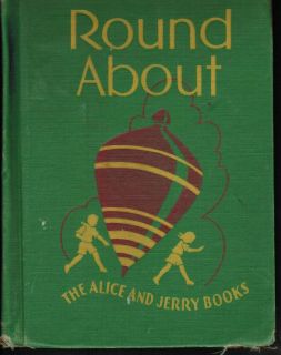 Vintage Alice and Jerry First Reader Round About 1941 ODonnell Carey