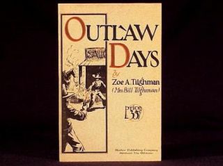Bill Tilghman   OUTLAW DAYS   OKLAHOMA OUTLAWS & LAWMEN   1926 SCARCE