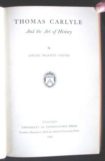 Carlyle and the Art of History HBk. 1st ed. 1939 Louise Merwin Young