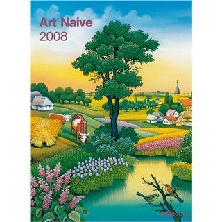 Art Naive   Kalender 2008 (Kunstkalender) Bücher