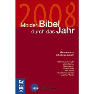 Mit der Bibel durch das Jahr 2008: Ökumenische Bibelauslegungen