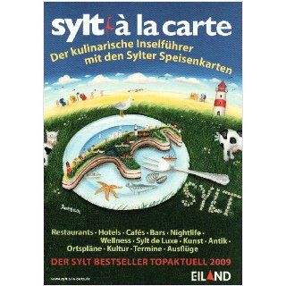 Sylt a la carte 2009: Der kulinarische Inselführer mit den Sylter