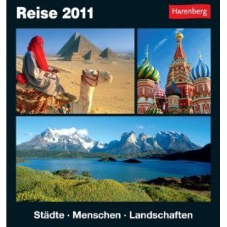 Reise 2011 Harenberg Tageskalender. Städte   Menschen   Landschaften