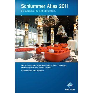 Schlummer Atlas 2011: Ein Wegweiser zu über 5500 Hotels in