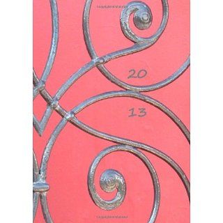 Tagebuch Kalender 2013 Antik Eisenkunst Endlich genung Platz für
