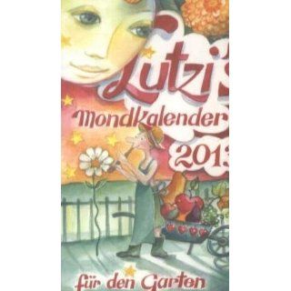 Lutzis Mondkalender für den Garten 2014: Andrea