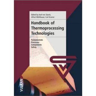 Handbook of Thermoprocessing Technologies Fundamentals   Processes