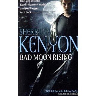 Bad Moon Rising (Dark Hunter World) Sherrilyn Kenyon