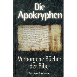 Die Apokryphen   Verborgene Bücher der Bibel Erich