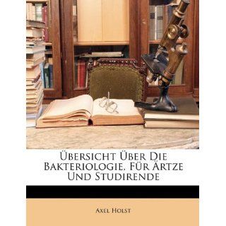 Übersicht Über Die Bakteriologie, Für Ärtze Und Studirende (German