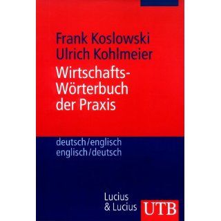 Wirtschafts Wörterbuch der Praxis Deutsch/englisch   englisch