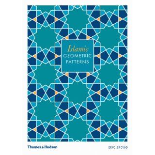 Islamic Geometric Patterns (Book & CD Rom): Eric Broug