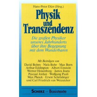 Physik und Transzendenz. Die großen Physiker unseres Jahrhunderts