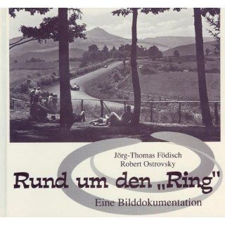 Nürburgring Rund um den Ring   Eine Bilddokumentation von