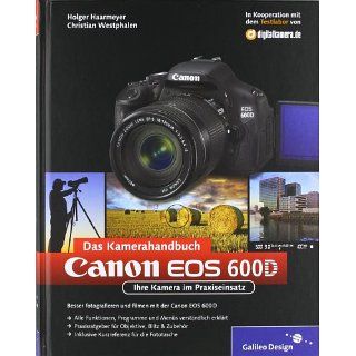 Canon EOS 600D. Das Kamerahandbuch Ihre Kamera im Praxiseinsatz