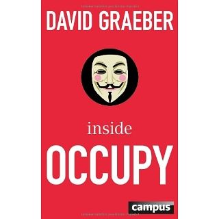 Inside Occupy David Graeber, Bernhard Schmid Bücher