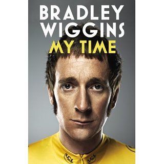 Bradley Wiggins My Time An Autobiography eBook Bradley Wiggins