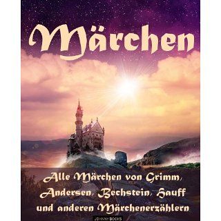 Märchen   Die Märchenbücher von Grimm, Andersen, Bechstein, Hauff