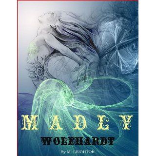 Madly and Wolfhardt (Madly, Book 2) eBook: M. Leighton: 