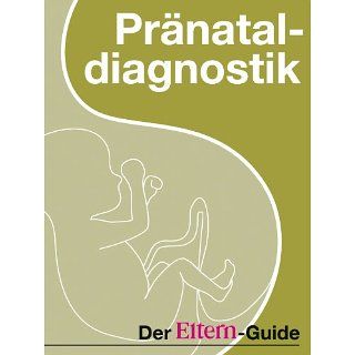 Pränatal Diagnostik (ELTERNGuide) eBook Sabine Grüneberg, Juliane