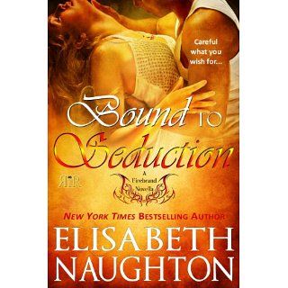 Bound To Seduction (Firebrand Series) eBook Elisabeth Naughton