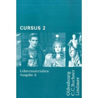 Cursus   Ausgabe B. Unterrichtswerk für Latein Cursus, Ausgabe B, Bd