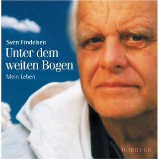Unter dem weiten Bogen. 5 CDs . Mein Leben Sven Findeisen