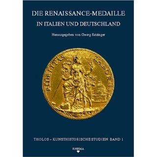 Die Renaissance Medaille in Italien und Deutschland Georg