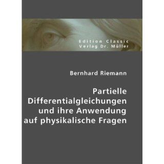 Partielle Differentialgleichungen und ihre Anwendung auf physikalische