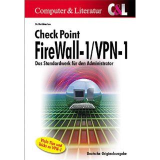 Checkpoint Firewall 1/VPN 1   Das Standardwerk für den Administrator