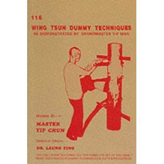 116 Wing Tsun Dummy Techniques Ting Leung, Chun Yip