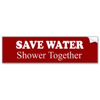 SAVE WATER, SHOWER TOGETHER BUMPER STICKER