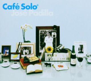 Jose Padilla : Cafe Solo: Mixed By Jose Padilla
